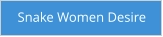 Snake Women Desire