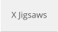 X Jigsaws