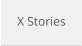 X Stories